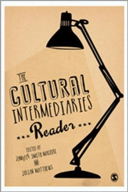 The cultural intermediaries reader; Jennifer Smith Maguire, Julian Matthews; 2014