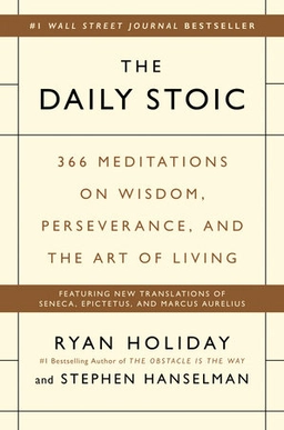 The Daily Stoic; Ryan Holiday; 2016