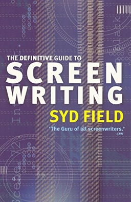 The definitive guide to screenwriting; Syd Field; 2003
