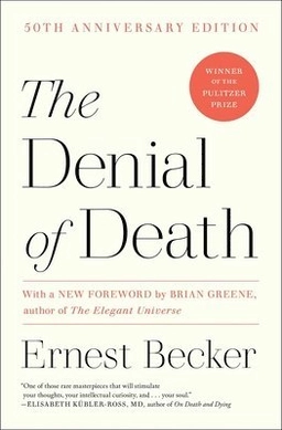 The denial of death; Ernest Becker; 1997