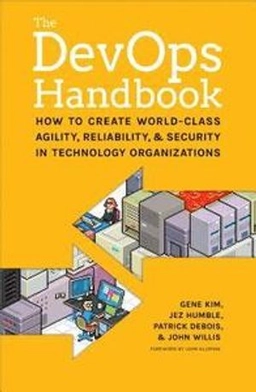 The DevOps handbook : how to create world-class agility, reliability, & security in technology organizations; Gene Kim; 2016