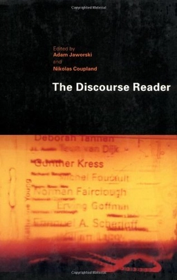 The discourse reader; Adam Jaworski, Nikolas Coupland; 1999