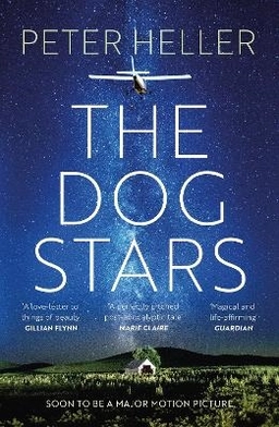 The Dog Stars: The hope-filled story of a world changed by global catastrop; Peter Heller; 2013