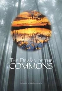 The drama of the commons; Elinor Ostrom, National Research Council (U.S.). Committee on the Human Dimensions of Global Change; 2002