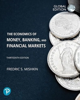 The economics of money, banking, and financial markets; Frederic S. Mishkin; 2022