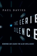 The eerie silence : renewing our search for alien intelligence; P. C. W. Davies; 2010