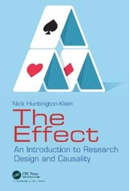 The effect : an introduction to research design and causality; Nick Huntington-Klein; 2022