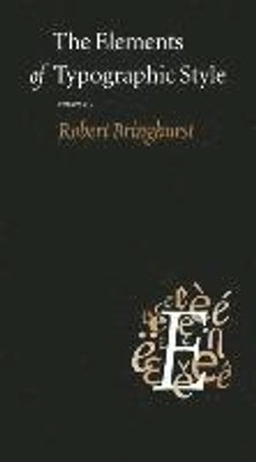 The elements of typographic style; Robert Bringhurst; 2015