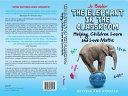 The elephant in the classroom : helping children learn and love maths; Jo Boaler; 2009