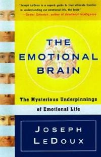 The emotional brain : the mysterious underpinnings of emotional life; Joseph E. LeDoux; 1996