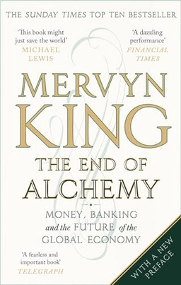 The End of Alchemy; Mervyn King; 2017