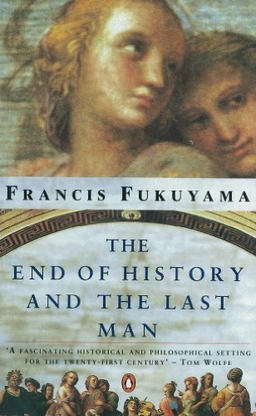 The end of history and the last man; Francis Fukuyama; 1992