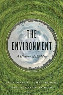 The environment : a history of the idea; Paul Warde; 2018