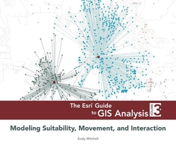 The ESRI guide to GIS analysis · Volume 3: Modeling suitability, movement and interaction; Andy. Mitchell; 2012