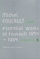 The essential works of Foucault, 1954-1984 · Vol. 3 · Power; Michel Foucault; 2002
