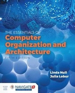 The essentials of computer organization and architecture; Linda Null; 2019