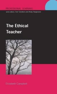 The ethical teacher; ELizabeth Campbell; 2003