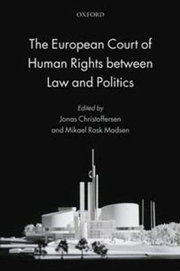 The European Court of Human Rights between law and politics; Jonas Christoffersen, Mikael Rask Madsen; 2013