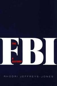 The FBI; Rhodri Jeffreys-Jones; 2008
