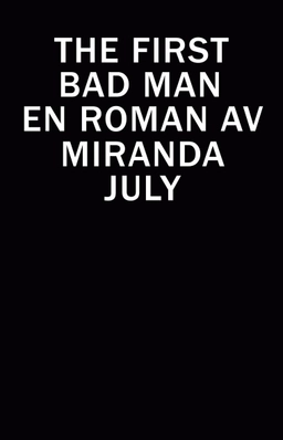 The First Bad Man; Miranda July; 2015