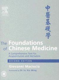 The foundations of Chinese medicine : a comprehensive text for acupuncturists and herbalists; Giovanni Maciocia; 2005