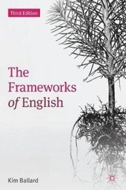 The frameworks of English : introducing language structures; Kim Ballard; 2013