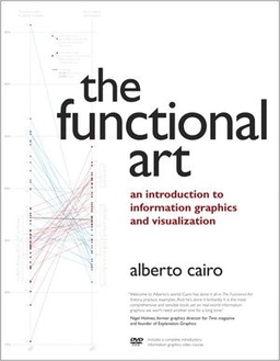 The functional art : an introduction to information graphics and visualization; Alberto Cairo; 2013
