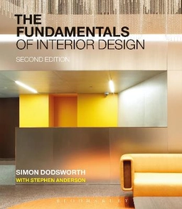 The fundamentals of interior design; Simon Dodsworth; 2015