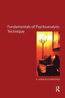 The fundamentals of psychoanalytic technique; R. Horacio Etchegoyen; 2005