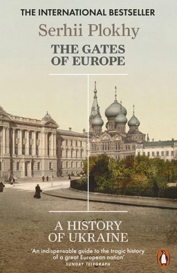 The Gates of Europe: A History of Ukraine; Serhii Plokhy; 2016