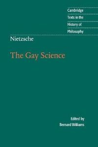 The gay science : with a prelude in German rhymes and an appendix of songs; Friedrich Nietzsche; 2001