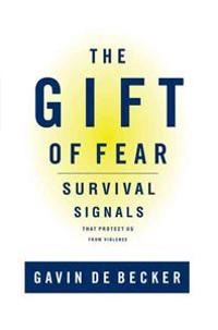 The gift of fear : survival signals that protect us from violence; Gavin De Becker; 1997
