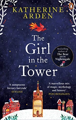 The girl in the tower; Katherine Arden; 2018