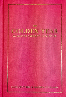 The Golden Year : ta makten över ditt liv på ett år; Amanda Schulman, Hannah Widell; 2015