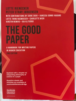 The good paper : a handbook for writing papers in higher education; Lotte Rienecker; 2018