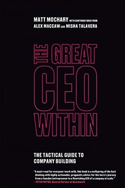 The Great CEO Within; Matt Mochary; 2019