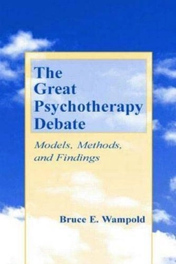 The great psychotherapy debate : models, methods, and findings; Bruce E. Wampold; 2001