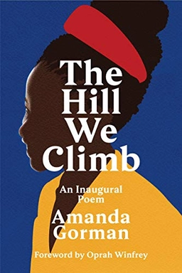 The Hill We Climb; Amanda Gorman; 2021