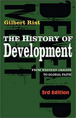 The history of development : from Western origins to global faith; Gilbert Rist; 2008