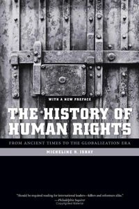 The history of human rights : from ancient times to the globalization era; Micheline R. Ishay; 2004