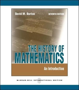 The history of mathematics : an introduction; David M. Burton; 2011