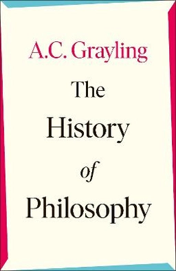 The history of philosophy; A. C. Grayling; 2019