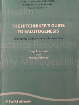 The hitchhiker's guide to salutogenesis : salutogenic pathways to health promotion; Bengt. Lindström; 2010