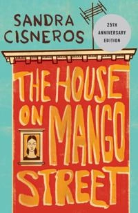 The house on Mango Street / Sandra Cisneros; Sandra. Cisneros; 2013