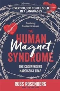 The human magnet syndrome : the codependent narcissist trap; Ross Rosenberg; 2019
