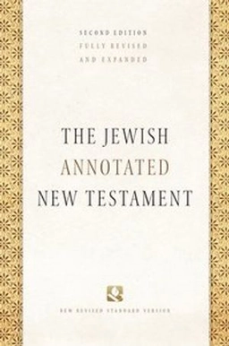The Jewish annotated New Testament : New Revised Standard Version Bible translation; Amy-Jill Levine, Marc Zvi Brettler; 2017