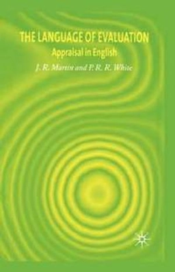 The language of evaluation : appraisal in English; J. R. Martin; 2005