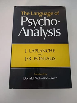 The Language of Psycho-Analysis; J. LaPlanche and J-B. Pontalis; 1985