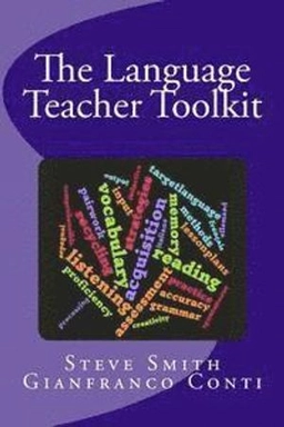 The Language Teacher Toolkit; Steve Smith, Gianfranco Conti; 2016