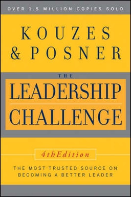The Leadership Challenge; James M. Kouzes, Barry Z. Posner; 2008